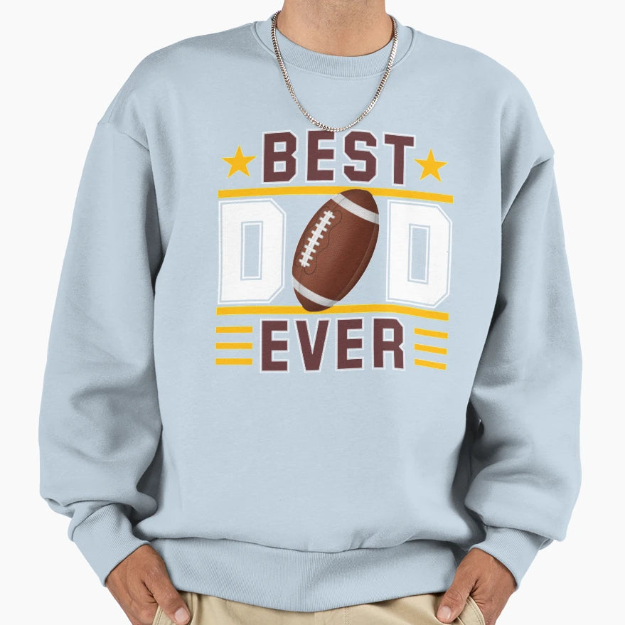 Best Dad Ever American Football T-Shirt - Novelty Apparel for Adults - T-Shirt, Sweatshirt, Hoodie