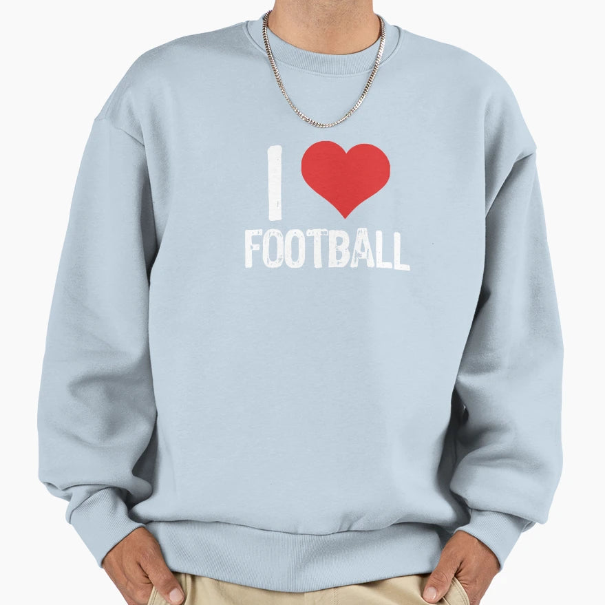 I Love Football Sweatshirt - Unique Graphic for Adults - T-Shirt, Sweatshirt, Hoodie