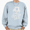 Soccer Dad Sweatshirt - Streetwear Style for Adults - T-Shirt, Sweatshirt, Hoodie