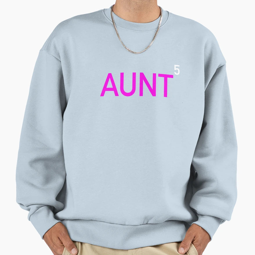Aunt Again Fifth Time Again Sweatshirt - Fun Novelty Design Men Women - T-Shirt, Sweatshirt, Hoodie