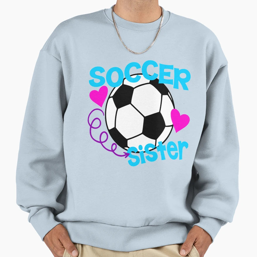 Soccer Sister Sweatshirt - Unique Graphic for Adults - T-Shirt, Sweatshirt, Hoodie