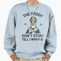 St Patricks Day Paddy Dont Start Sweatshirt - Aesthetic Graphic for Adults - T-Shirt, Sweatshirt, Hoodie