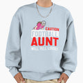 Caution Football Aunt Will Yell Sweatshirt - Minimalist Print Men Women - T-Shirt, Sweatshirt, Hoodie