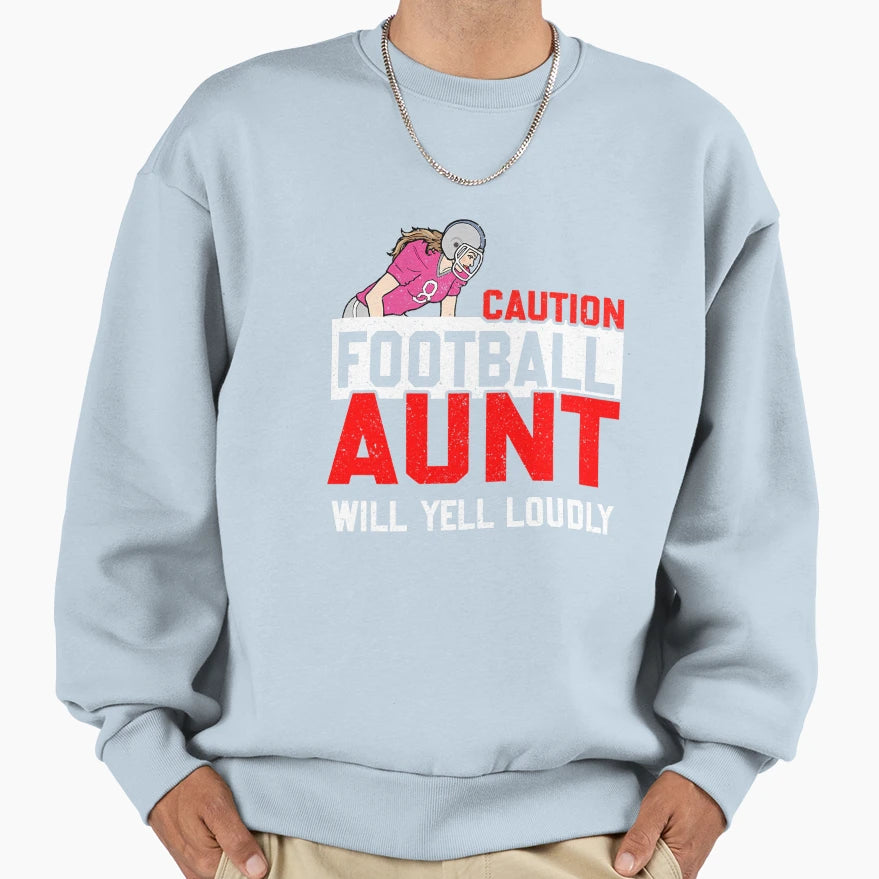Caution Football Aunt Will Yell Sweatshirt - Minimalist Print Men Women - T-Shirt, Sweatshirt, Hoodie