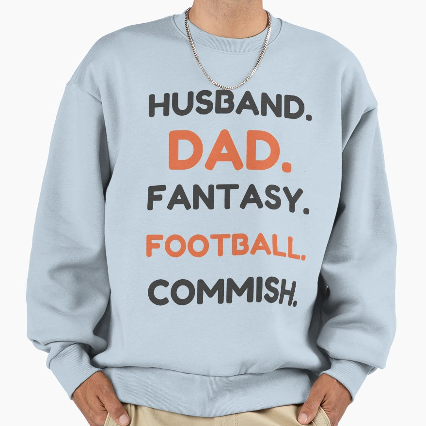 Husband Dad Fantasy Football Commish T-Shirt - Streetwear Style Unisex - T-Shirt, Sweatshirt, Hoodie