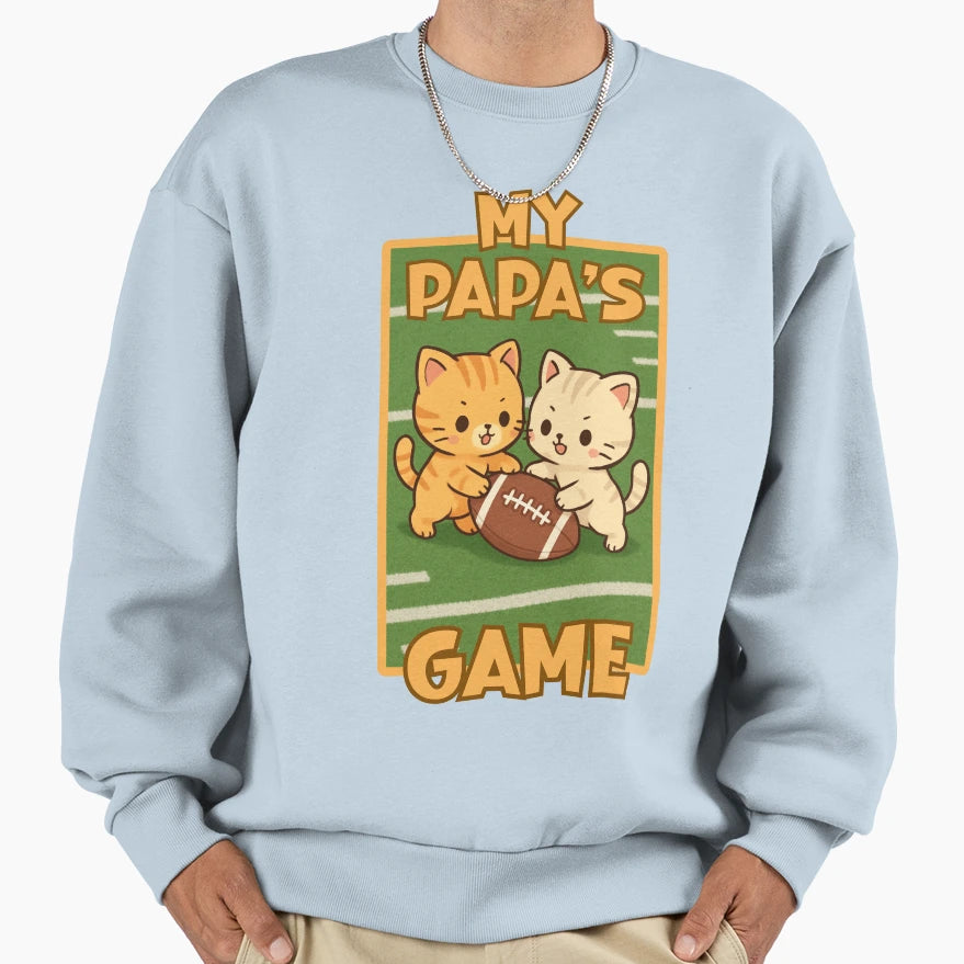 My Papas Game Sweatshirt - Unique Graphic Men Women - T-Shirt, Sweatshirt, Hoodie