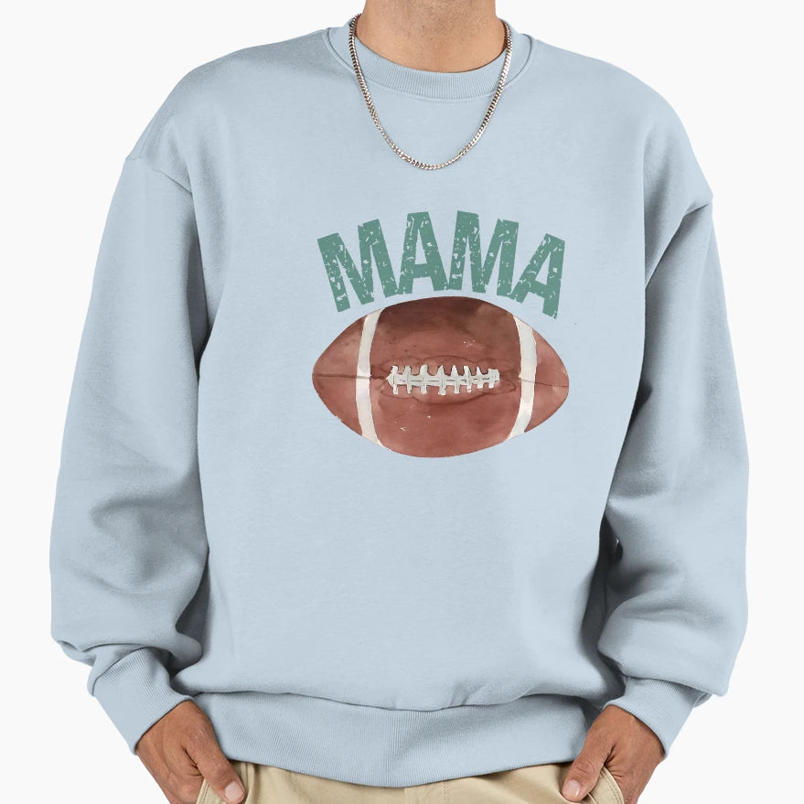 Mama Touchdown American Sweatshirt - Casual Everyday Wear Men Women - T-Shirt, Sweatshirt, Hoodie