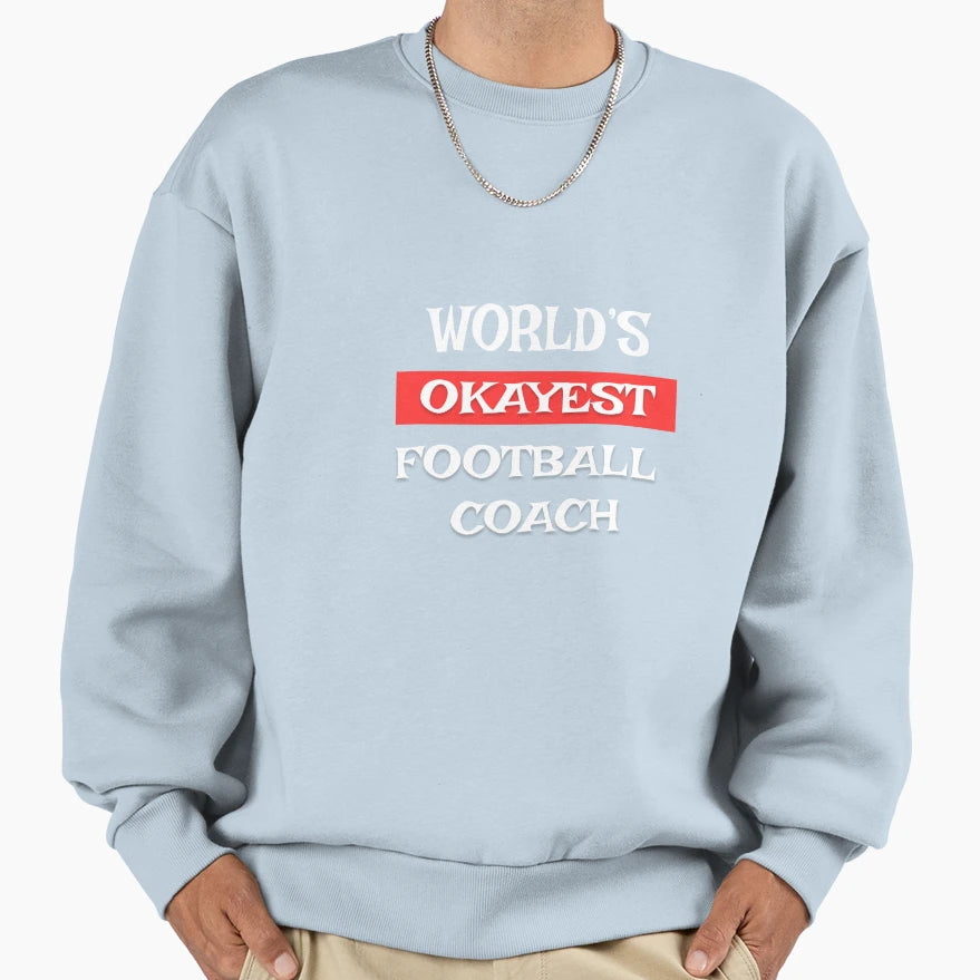 Football Coach Sweatshirt - Casual Everyday Wear Men Women - T-Shirt, Sweatshirt, Hoodie