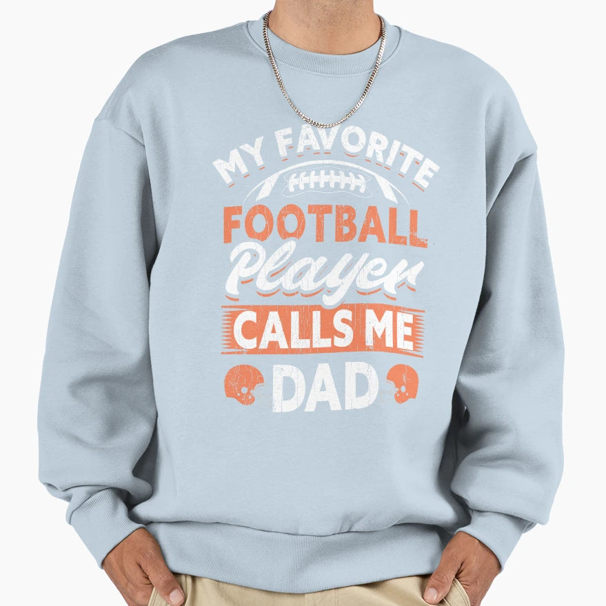 My Favorite Football Player Sweatshirt - Casual Everyday Wear Men Women - T-Shirt, Sweatshirt, Hoodie