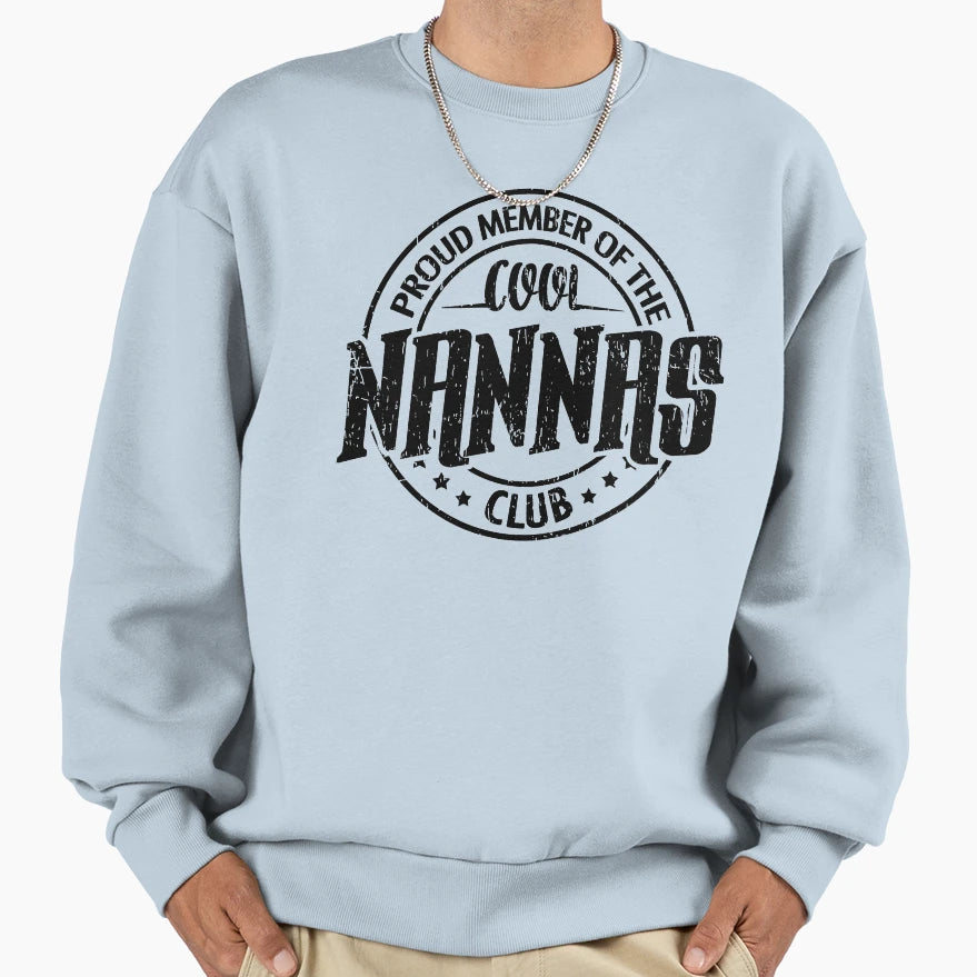 Proud Member Nanna Club Gift Nanna Sweatshirt - Streetwear Style Unisex - T-Shirt, Sweatshirt, Hoodie