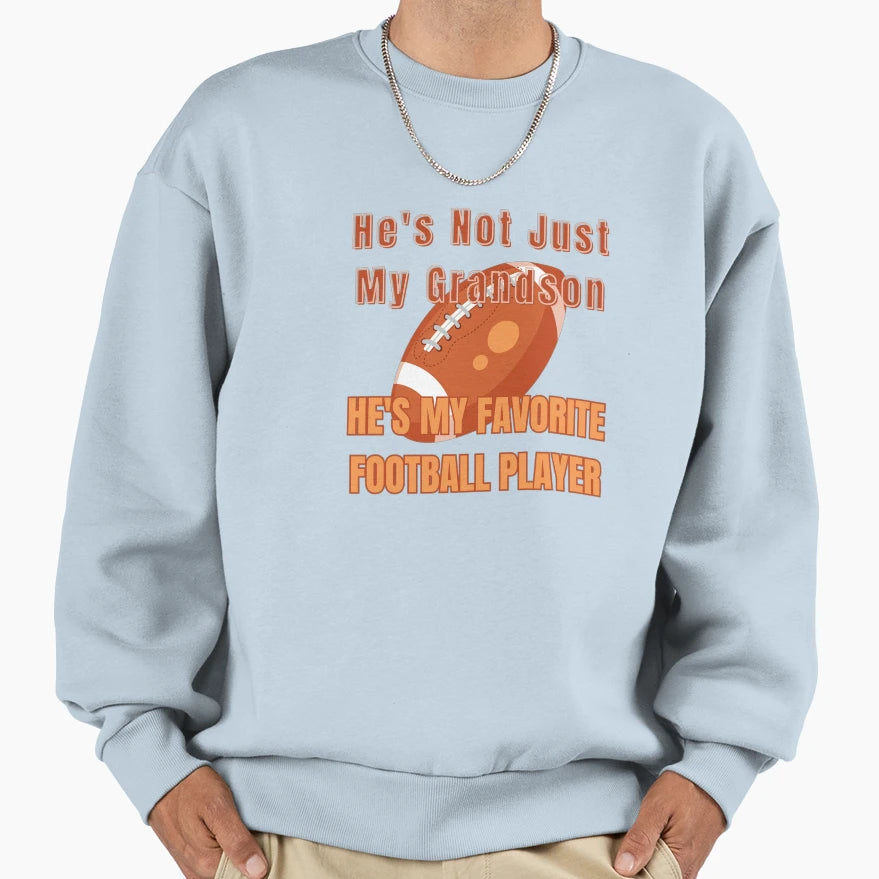 Hes Not Just My Grandson Hes My Sweatshirt - Unique Graphic Men Women - T-Shirt, Sweatshirt, Hoodie