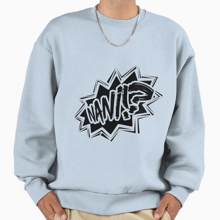 Nani Sweatshirt - Custom Art Print Men Women - T-Shirt, Sweatshirt, Hoodie