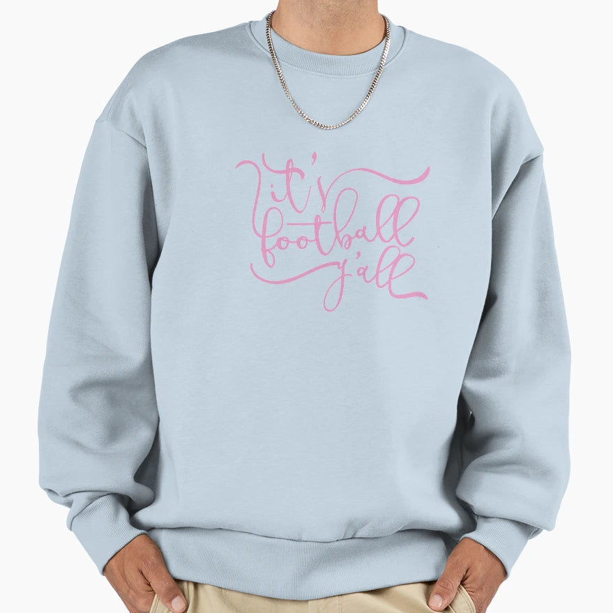 Its Football Yall Funny Novelty Mom Sweatshirt - Novelty Apparel Men Women - T-Shirt, Sweatshirt, Hoodie
