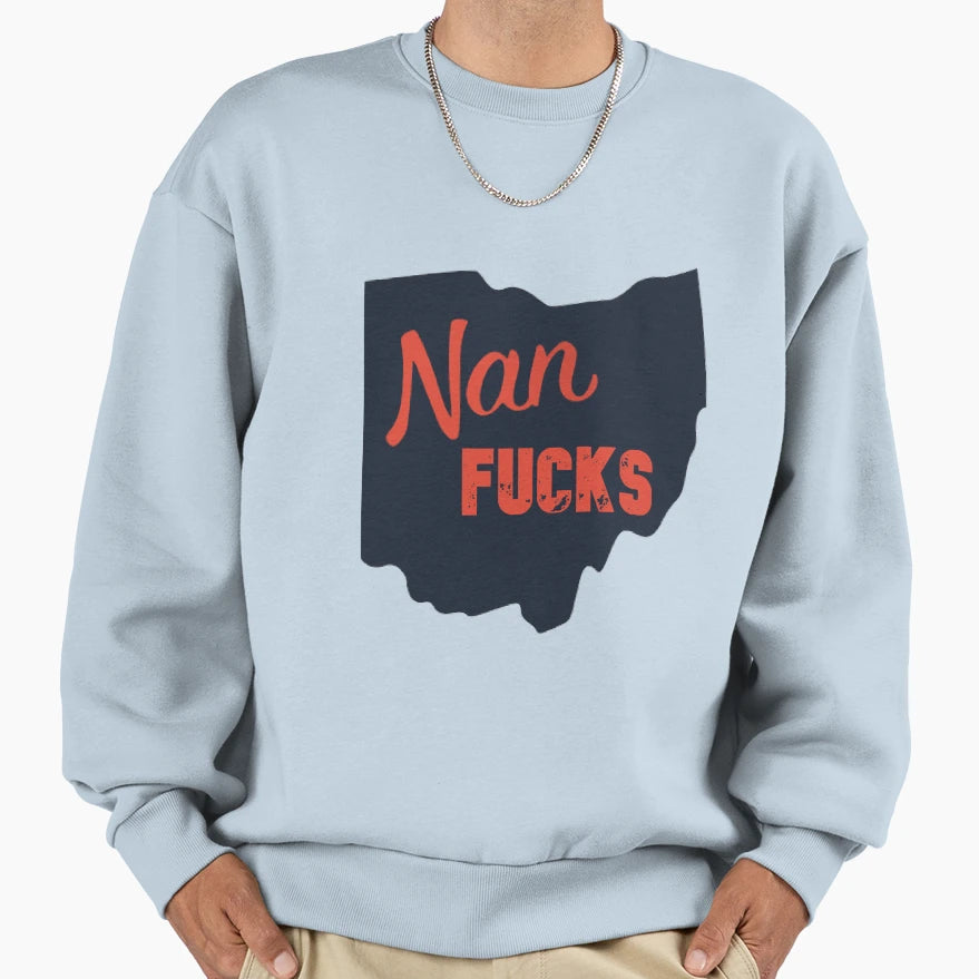 Nan Fucks Large Sweatshirt - Novelty Apparel Men Women - T-Shirt, Sweatshirt, Hoodie