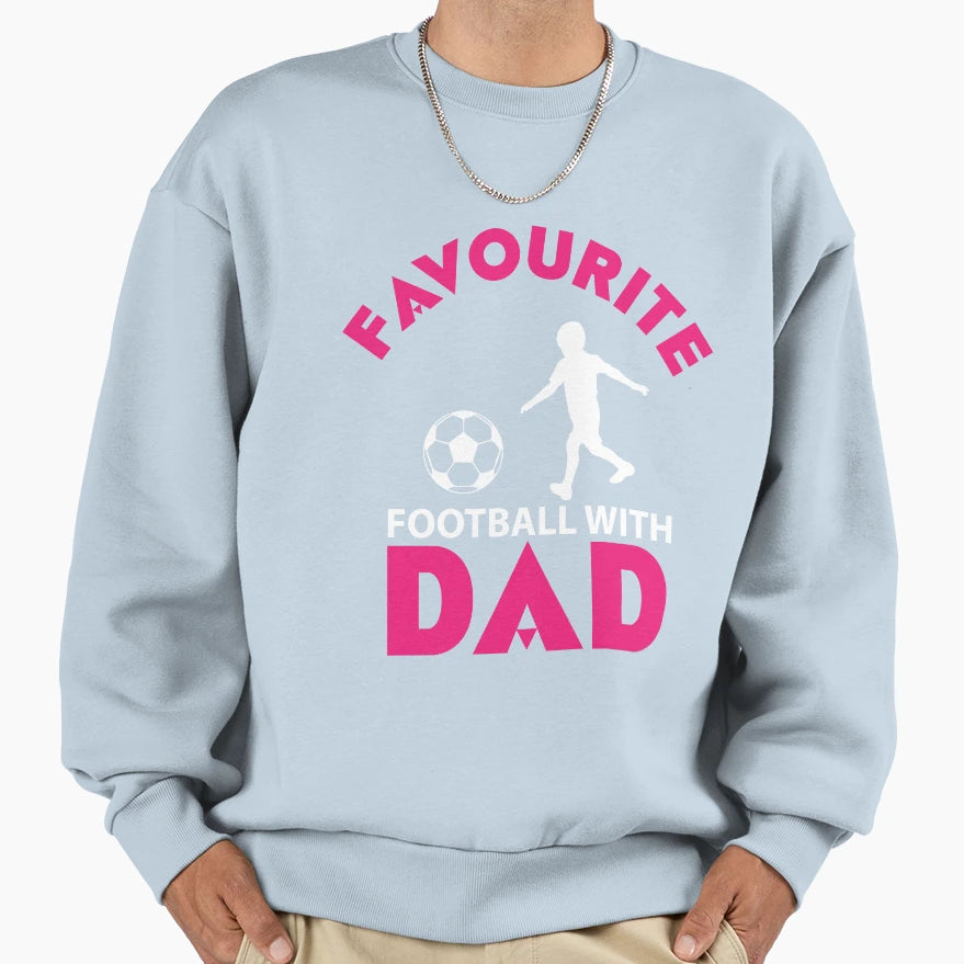 Favourite Football Dad Sweatshirt - Casual Everyday Wear for Adults - T-Shirt, Sweatshirt, Hoodie