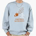 Sundays We Watch Football Daddy Sweatshirt - Unique Graphic Men Women - T-Shirt, Sweatshirt, Hoodie