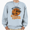 My Favorite Basketball Player Sweatshirt - Novelty Apparel for Adults - T-Shirt, Sweatshirt, Hoodie