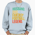 Husband Dad Fantasy Football Legend Sweatshirt - Novelty Apparel Men Women - T-Shirt, Sweatshirt, Hoodie