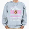 I Am Football Mom Sweatshirt - Novelty Apparel for Adults - T-Shirt, Sweatshirt, Hoodie