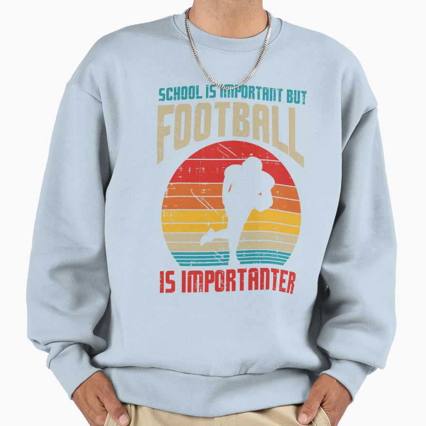 School Important American Sweatshirt - Custom Art Print for Adults - T-Shirt, Sweatshirt, Hoodie