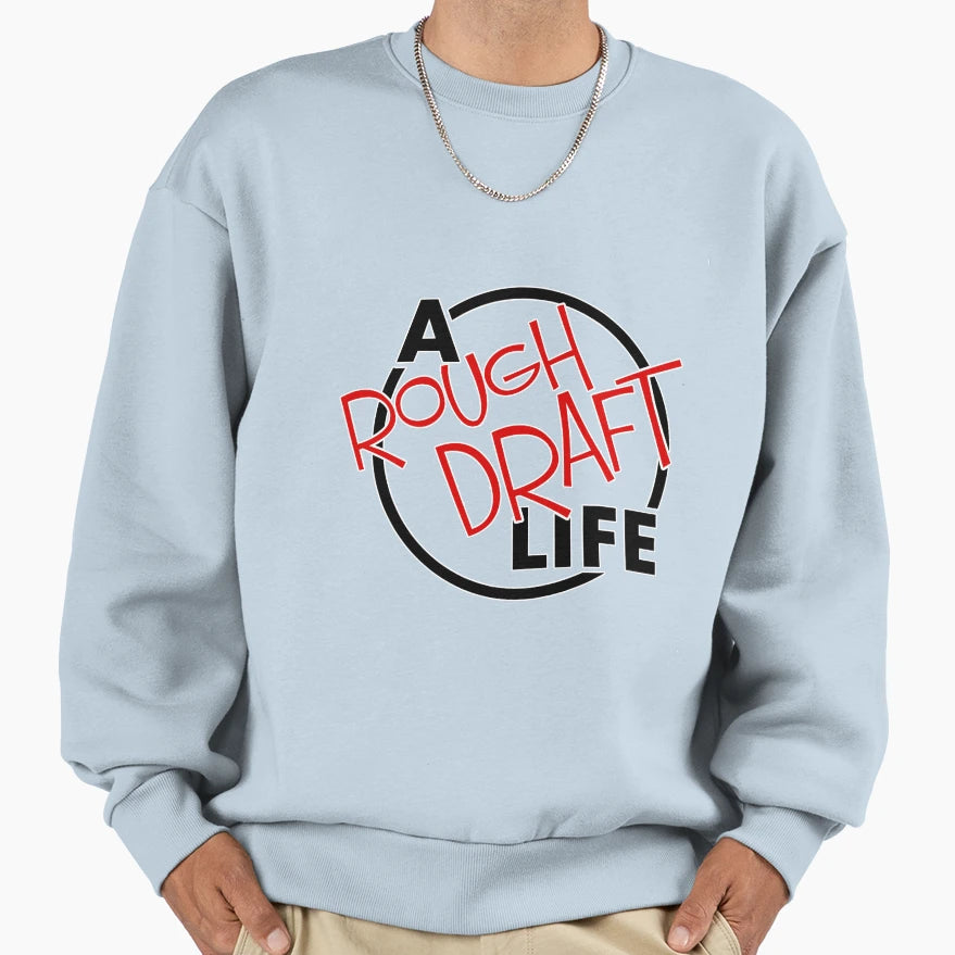 Rough Draft Life Logo Sweatshirt - Novelty Apparel Men Women - T-Shirt, Sweatshirt, Hoodie
