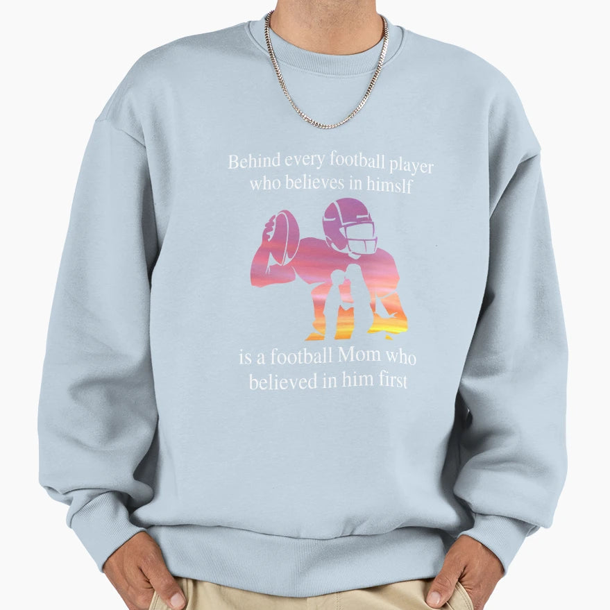 Behind Every Football Player Who Sweatshirt - Aesthetic Graphic for Adults - T-Shirt, Sweatshirt, Hoodie