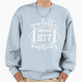 You Better Hit Somebodyf Unny Family Sweatshirt - Unique Graphic Men Women - T-Shirt, Sweatshirt, Hoodie