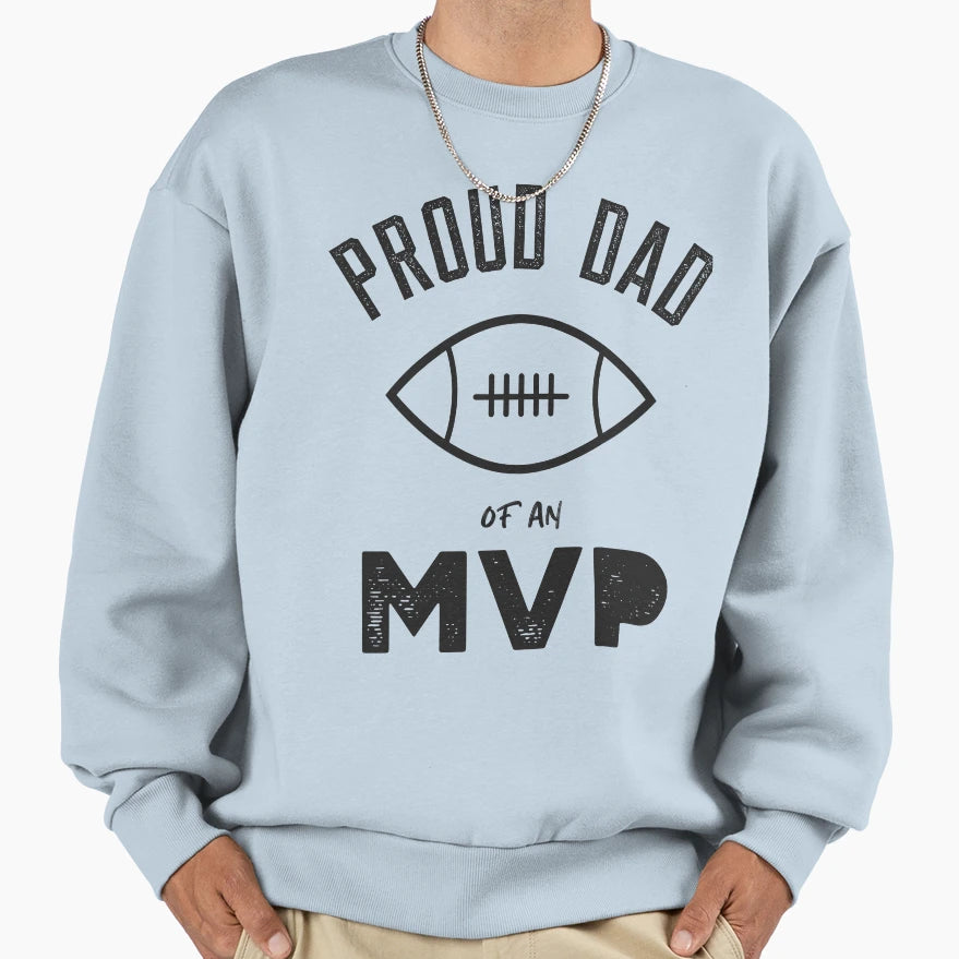 Proud Dad Mvp Sweatshirt - Novelty Apparel Men Women - T-Shirt, Sweatshirt, Hoodie