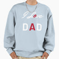 I Love Dad Sweatshirt - Graphic Print Men Women - T-Shirt, Sweatshirt, Hoodie