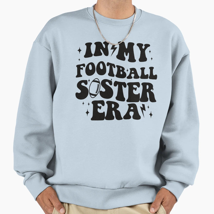 My Football Sister Era Sweatshirt - Casual Everyday Wear for Adults - T-Shirt, Sweatshirt, Hoodie