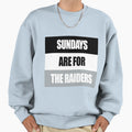 Sundays Are Raiders Sweatshirt - Novelty Apparel Unisex - T-Shirt, Sweatshirt, Hoodie