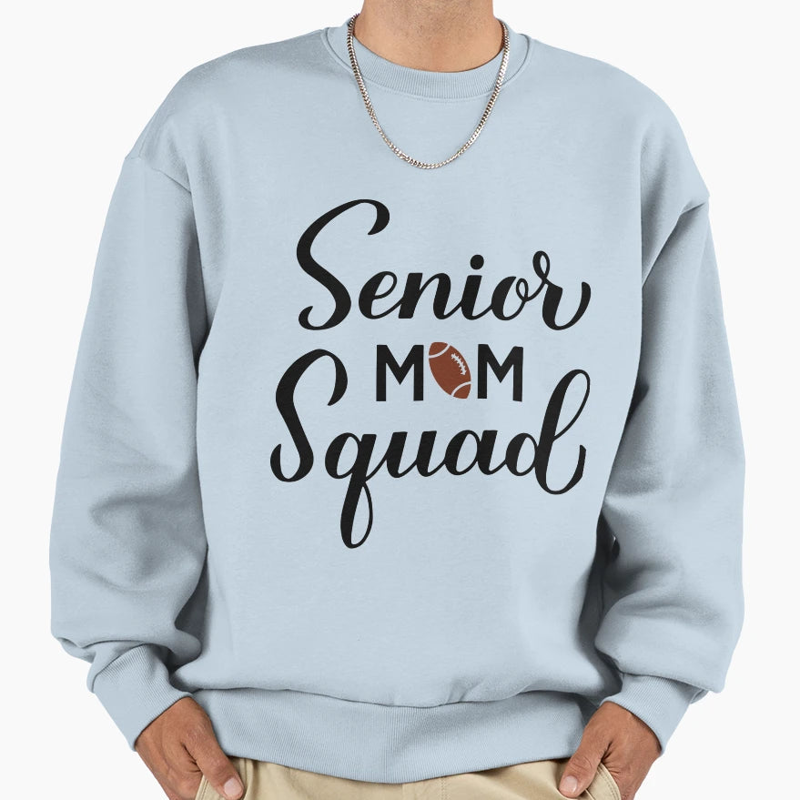 Senior Mom Squad Football Mom Sweatshirt - Fun Novelty Design Unisex - T-Shirt, Sweatshirt, Hoodie