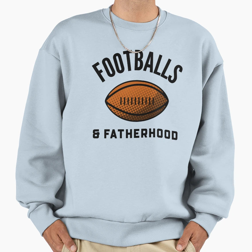 Footballs Fatherhood Sweatshirt - Fun Novelty Design Unisex - T-Shirt, Sweatshirt, Hoodie