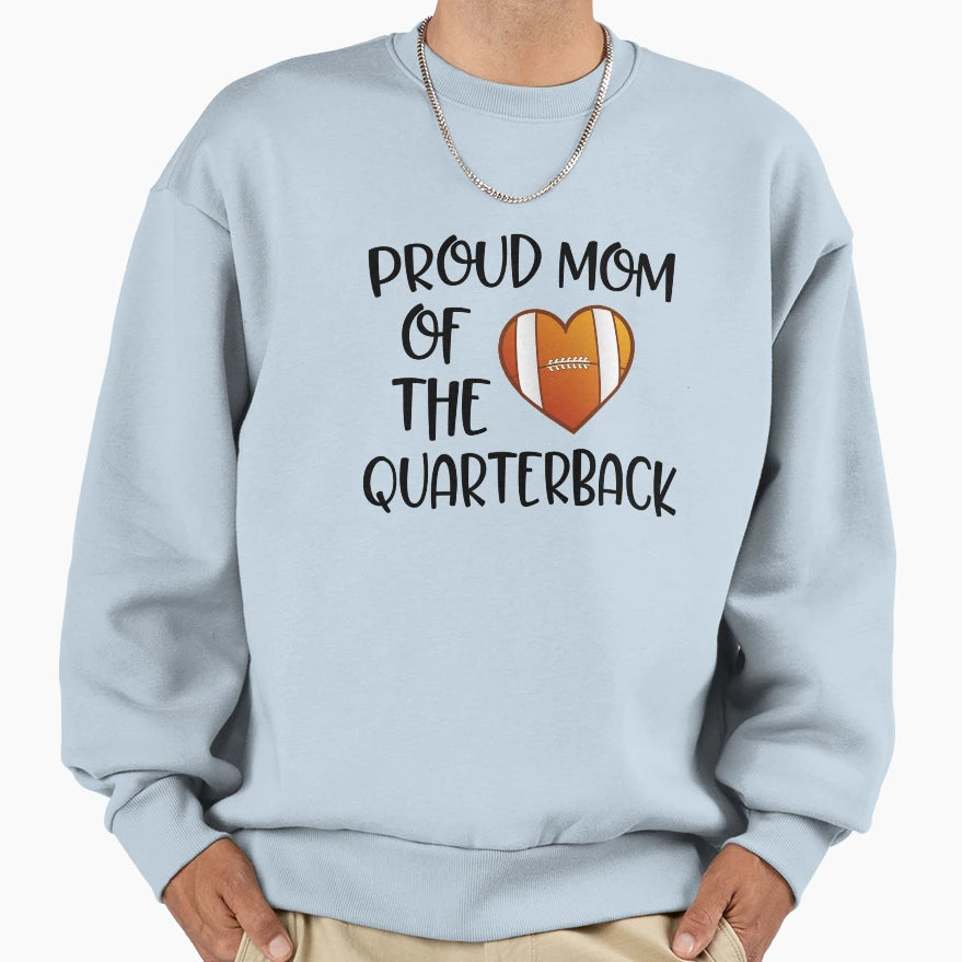 Proud Mom Quarterback Gift Sweatshirt - Streetwear Style Men Women - T-Shirt, Sweatshirt, Hoodie