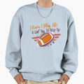 I Know I Play Like Try To Keep Up Sweatshirt - Novelty Apparel for Adults - T-Shirt, Sweatshirt, Hoodie