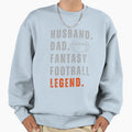 Hustband Dad Fantasy Football Legend Sweatshirt - Novelty Apparel Men Women - T-Shirt, Sweatshirt, Hoodie