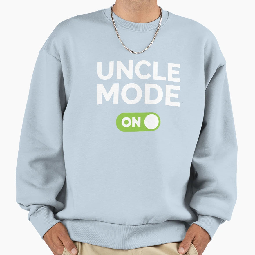 Uncle Mode Sweatshirt - Casual Everyday Wear Unisex - T-Shirt, Sweatshirt, Hoodie