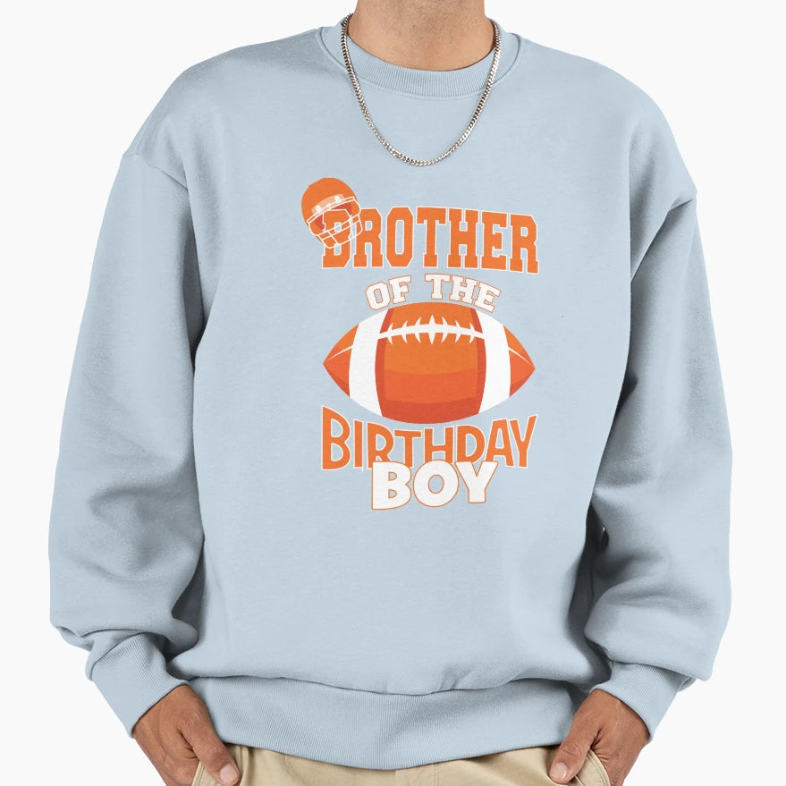 Brother Birthday American Sweatshirt - Casual Everyday Wear for Adults - T-Shirt, Sweatshirt, Hoodie