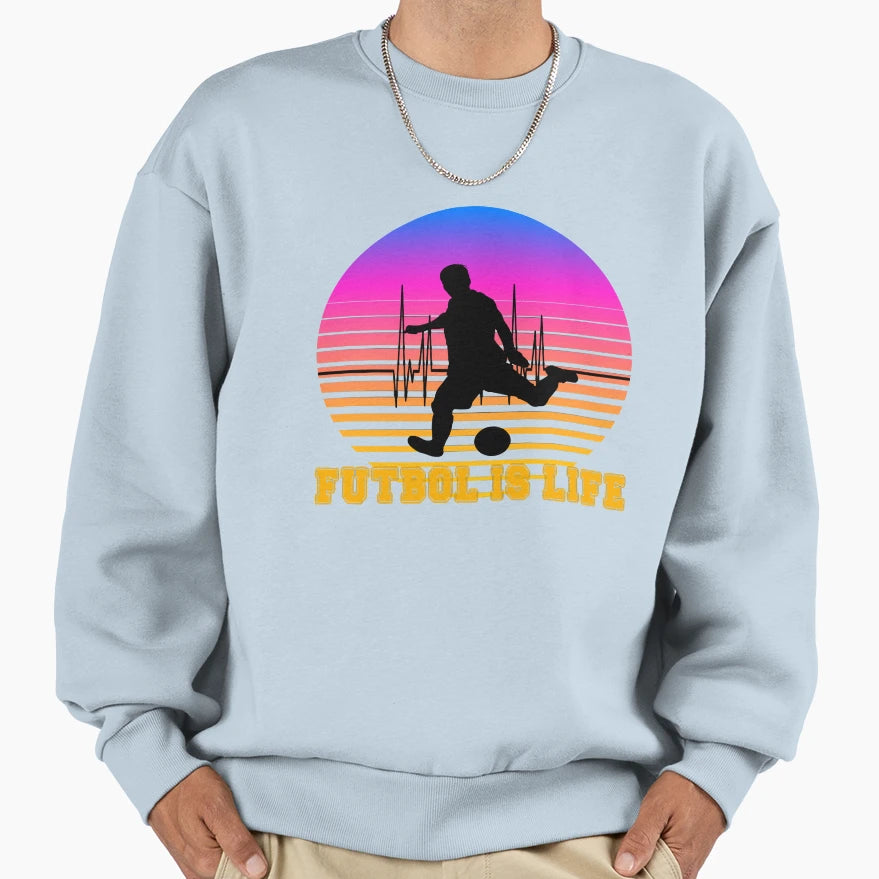 Mens Funny Futbol Is Life Gift Sweatshirt - Fun Novelty Design Unisex - T-Shirt, Sweatshirt, Hoodie