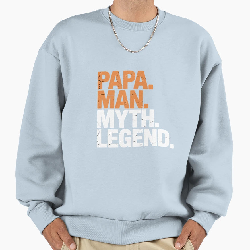 Papa Myth Papa Dad Fathers Day Sweatshirt - Fun Novelty Design Men Women - T-Shirt, Sweatshirt, Hoodie