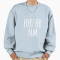 Forever Fam Sweatshirt - Streetwear Style Unisex - T-Shirt, Sweatshirt, Hoodie