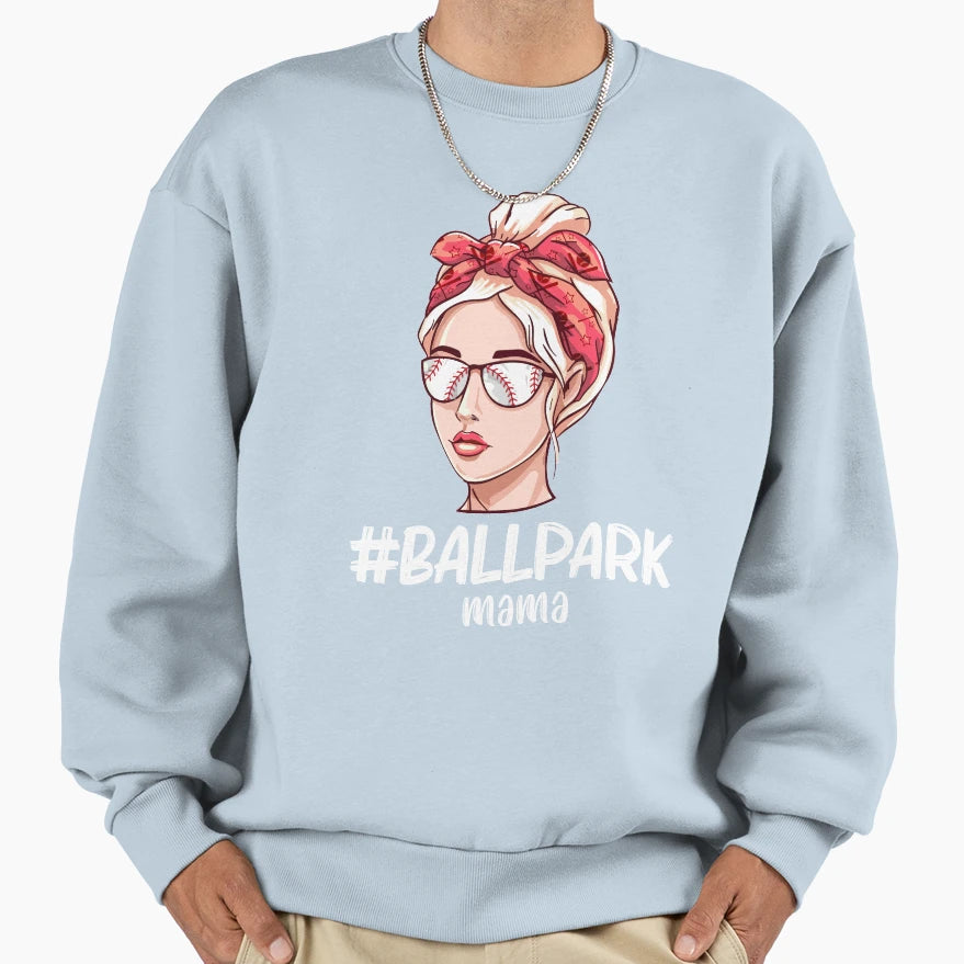 Baseball Mom Ball Park Mama Softball Sweatshirt - Graphic Print Men Women - T-Shirt, Sweatshirt, Hoodie