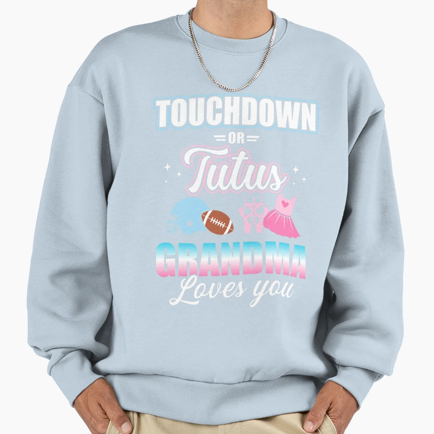 Gender Reveal Touchdowns Tutus Grandma Sweatshirt - Trendy Graphic Unisex - T-Shirt, Sweatshirt, Hoodie