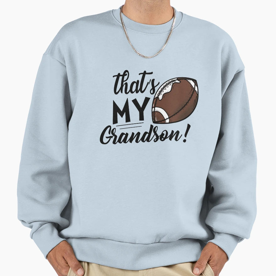 Football Thats My Grandson Gift Sweatshirt - Streetwear Style for Adults - T-Shirt, Sweatshirt, Hoodie