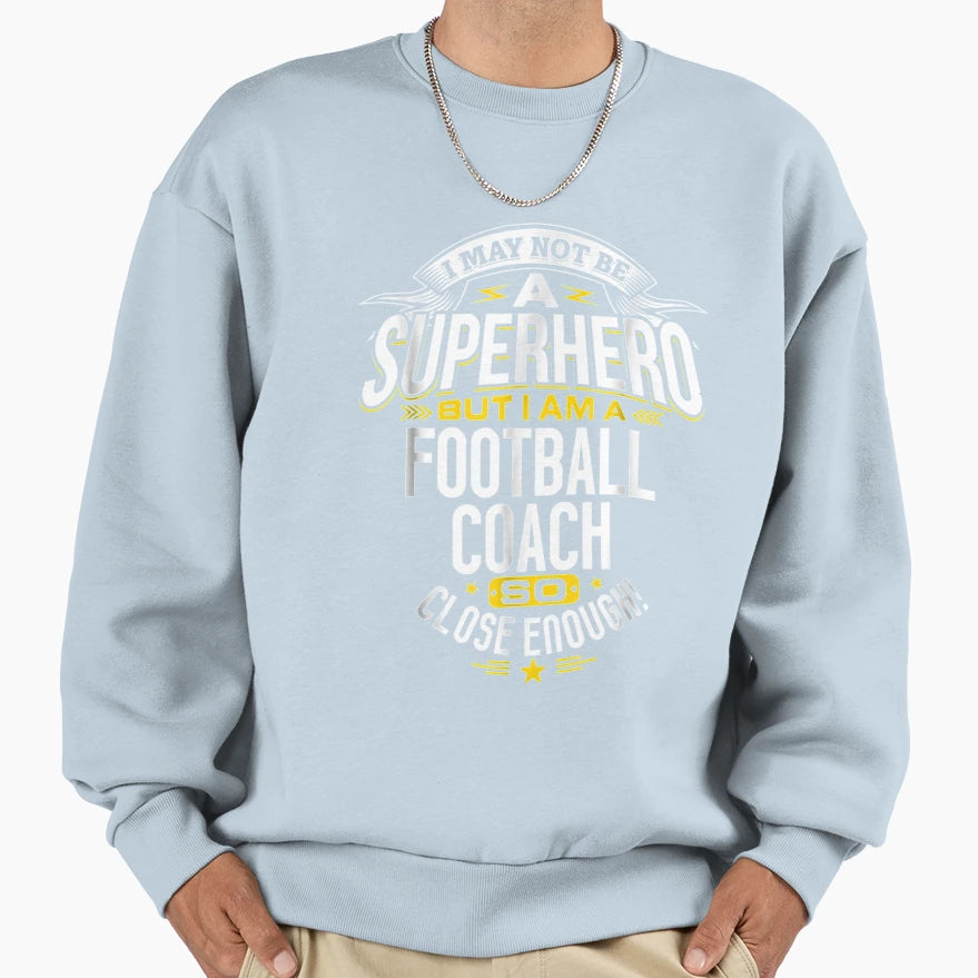 Football Coach Gift Superhero Sweatshirt - Casual Everyday Wear for Adults - T-Shirt, Sweatshirt, Hoodie