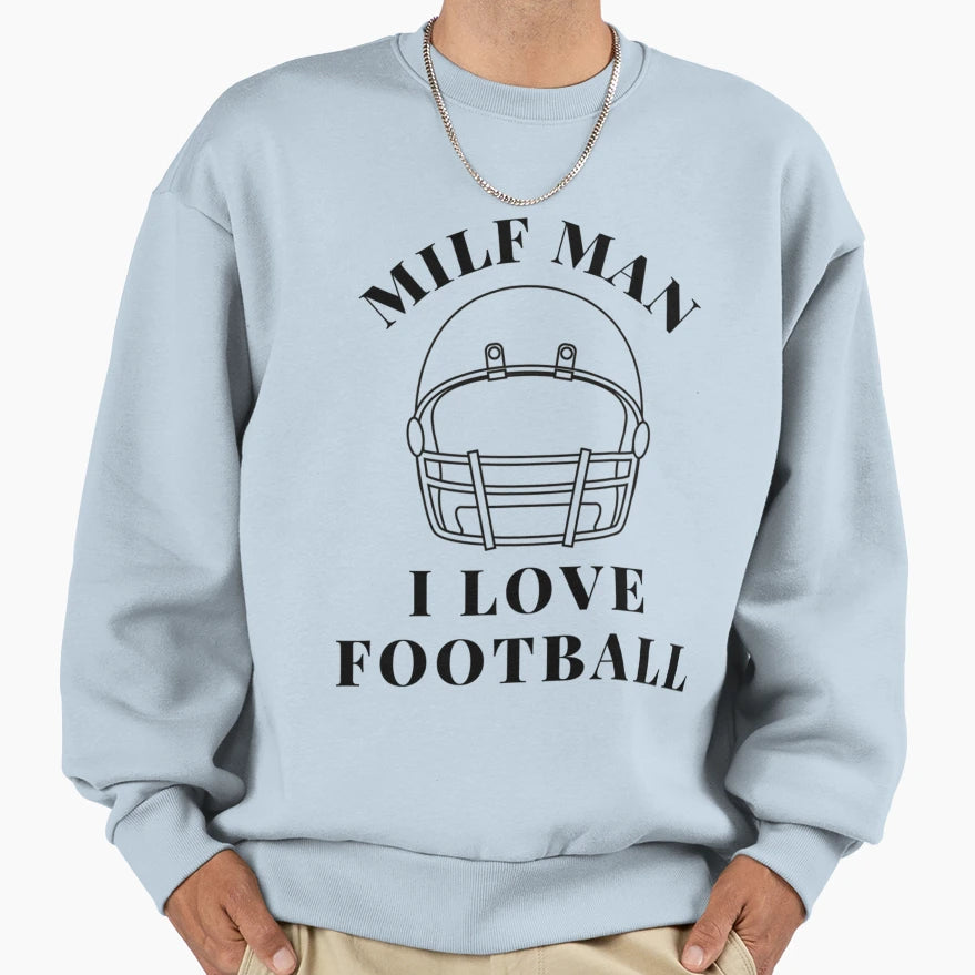 M I L F I Love Football Funny T-Shirt - Streetwear Style Men Women - T-Shirt, Sweatshirt, Hoodie