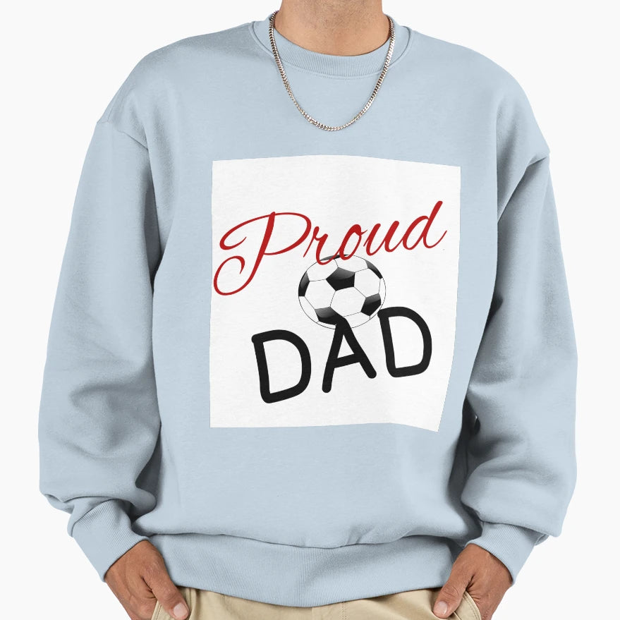 Proud Soccer Dad Sweatshirt - Graphic Print for Adults - T-Shirt, Sweatshirt, Hoodie
