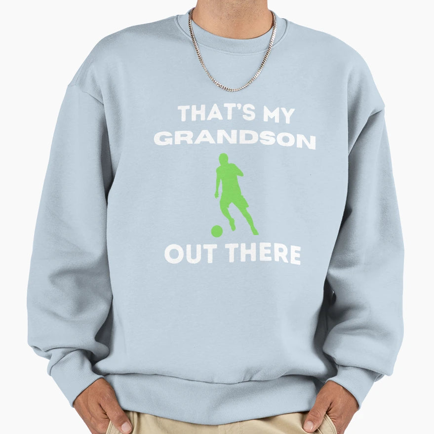 Proud Grandma Thats My Grandson Out Sweatshirt - Unique Graphic for Adults - T-Shirt, Sweatshirt, Hoodie