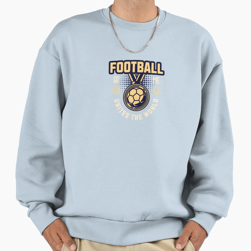 Football Unites World Sweatshirt - Novelty Apparel for Adults - T-Shirt, Sweatshirt, Hoodie