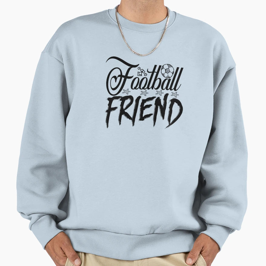 Football Friend Sweatshirt - Fun Novelty Design for Adults - T-Shirt, Sweatshirt, Hoodie